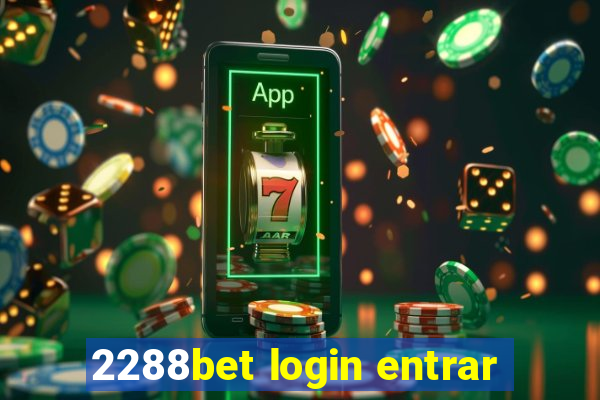 2288bet login entrar